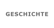 GESCHICHTE